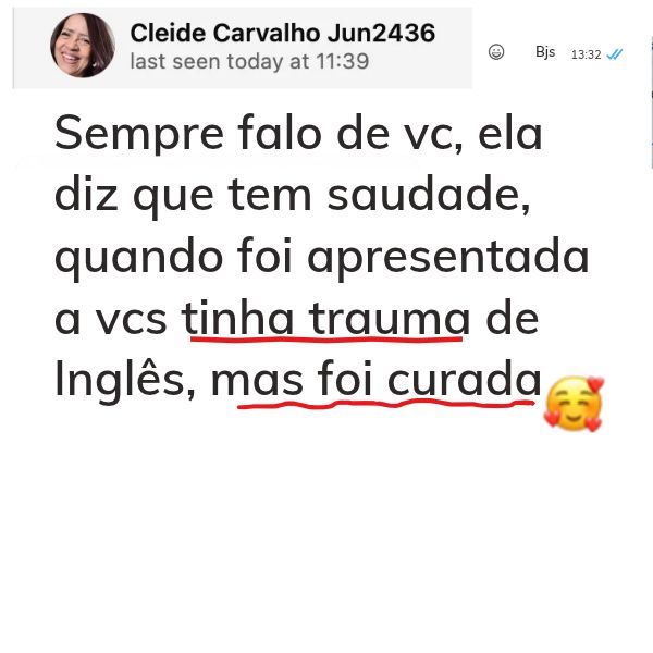 Print de mensagem de Cleide C.: Indicou uma amiga que superou o trauma do inglês
